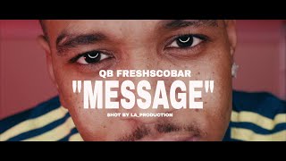 QB FRESHSCOBAR "MESSAGE" SHOT BY LA PRODUCTION