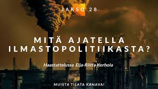 Episode 28 // Mitä ajatella ilmastopolitiikasta? Eija-Riitta Korhola