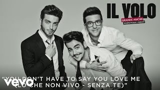 Il Volo - You Don't Have to Say You Love Me (Io che non vivo - Senza te)[Cover Audio]