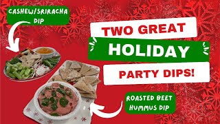 Cashew Sriracha Dip & Roasted Beet Hummus - Great Vegan Holiday Party Platters