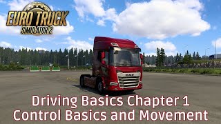 Driving Basics Chapter 1 - Control Basics and Movement - Driving Academy - #EuroTruckSimulator2