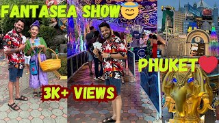 FantaSea Show Phuket😍 || Phuket and Karabi || International Budget TripInternational