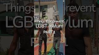 Preventing LGBT Asylum: Key Factors to Consider. #LGBTAsylum