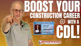 BOOST Your Construction Career With a CDL License??!