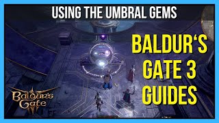 What to do with the Umbral Gems in Baldur's Gate 3