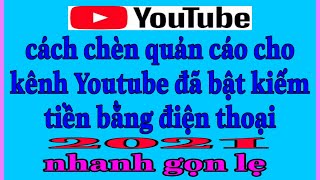 Chèn quảng cáo Youtube bằng điện thoại|cách đặt quảng cáo Youtube bằng điện di động