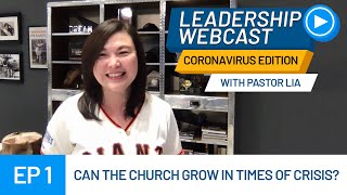 Can the Church Grow in Times of Crisis? | Leadership Webcast with Pastor Cecilia Chan (Pastor Lia)