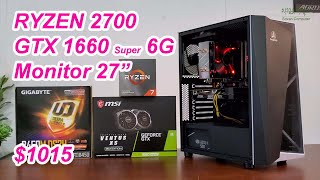 PC Build RYZEN 2700 / Ram 16G / GTX 1660 super 6G / Monitor 27" / $1015