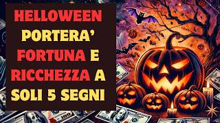 HALLOWEEN porterà FORTUNA E RICCHEZZA a soli 5 segni.