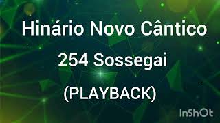 Hinário Novo Cântico: 254 Sossegai (PLAYBACK).