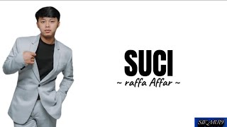 SUCI ~ Cover by ~ RAFFA AFFAR | lirik lagu