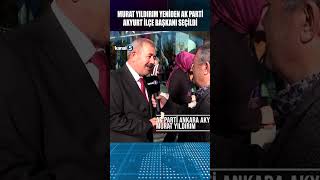 🔴 MURAT YILDIRIM YENİDEN AK PARTİ AKYURT İLÇE BAŞKANI SEÇİLDİ