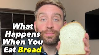 What Happens When You Eat Bread