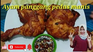 Resep dan cara membuat ayam panggang pedas manis yang super enak