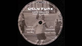 Mark Hawkins - Hovel Living (Uglyfunk) [2001]