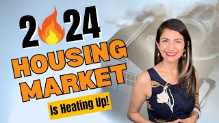 2024 Housing Market is Heating Up!