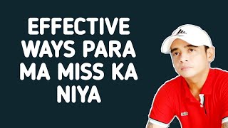 Effective Ways Para Mamiss Ka Niya Now!