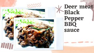 Deer Meat Black Pepper BBQ sauce | Daging Rusa Masak Lada Hitam