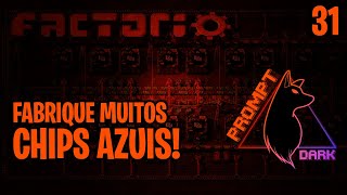 A FABRICA DE CHIPS AZUIS! - Factorio #31