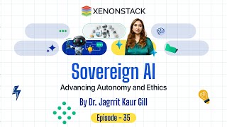 EP35 - Sovereign AI - Advancing Autonomy and Ethics