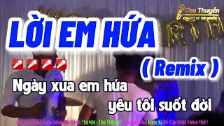 Karaoke Lời Em Hứa Remix Tone Nam Dj Căng Đét Nhạc Sống Dễ Hát Nhất !