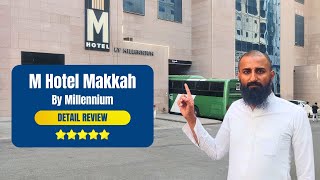 M Hotel Makkah by Millennium Detail Review | Hadi Umrah Group