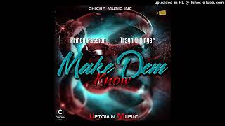 Prince Passion x Trayn Dillinger_-_Make dem know[Official_Audio]