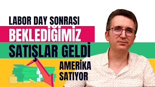 Labor Day Sonrası Beklediğimiz Satışlar Geldi