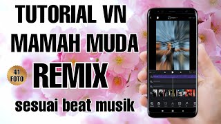 TUTORIAL EDIT VIDEO VN LAGU MAMAH MUDA | TUTORIAL VN SESUAI BEAT MUSIK