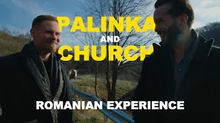 Palinka & Church | Absolute Romanian experience