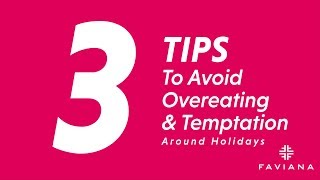 3Tips To Avoid Overeating & Temptation