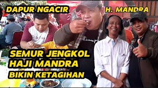 DAPUR NGACIR HAJI MANDRA PENGUNJUNG NYA GA KETULUNGAN RAME