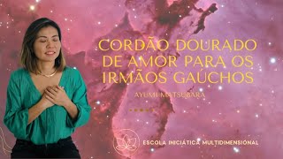 Cordãao Dourado de Amor para os irmãos Gaúchos