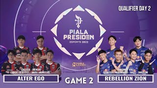 Alter ego vs Rebellion Zion Game 2 | Alter ego vs Rebellion Piala Presiden 2022 MLBB