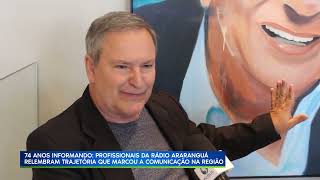 13/01/23 74 ANOS  INFORMANDO: PROFISSIONAIS DA RÁDIO ARARANGUÁ RELEMBRAM A HISTÓRIA DA COMUNICAÇÃO