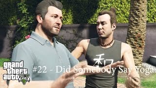 GTA V - #22 Did Somebody Say Yoga