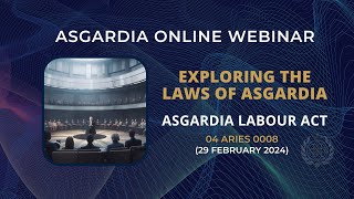 Asgardia Labour Act Webinar on 04 Aries 0008 (29 February 2024)