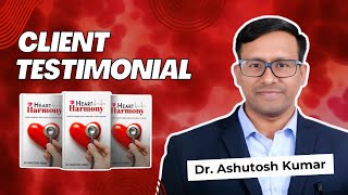 Client Testimonial |Dr Ashutosh Kumar  on Stardom Books |HEART Harmony