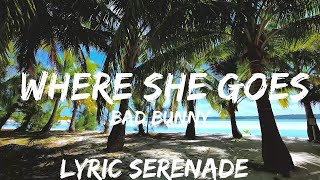 Bad Bunny - WHERE SHE GOES (Letra / Lyrics)  | 25mins - Feeling your music