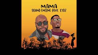 Mama_Sound Engine ft Tydz