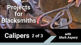 Blacksmithing Projects: Blacksmith's Calipers with Mark Aspery (Part 2 of 3)