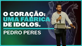 O Coração: Uma Fábrica de Idolos | Culto CRESCIMENTO | Pedro Peres