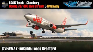 MSFS | FIRST LOOK & GIVEAWAY: iniBuilds Leeds Bradford | B738 | LS417  Leeds - Chambéry