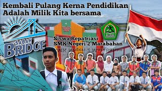 KEMBALI PULANG KARENA PENDIDIKAN ADALAH MILIK KITA | BESWAN REPATRIASI SMK N 2 MARABAHAN