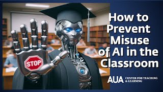 How to Prevent Misuse of AI in the Classroom