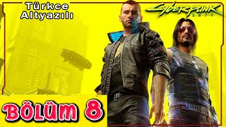 Cyberpunk 2077 Gameplay Walkthrough Part 8 | GTX 1650 [1080p] Türkce Altyazılı