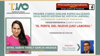 El perfil del nuevo juez laboral - Dra. Karen Yarely García Arizaga