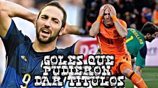 GOLES QUE PUDIERON DAR TITULOS