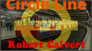 Robert Calvert - Circle Line