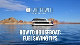 Fuel Savings Tips For Your Houseboat Vacation To Lake Powell